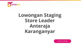 Lowongan Staging Store Leader Anteraja Karanganyar