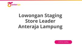 Lowongan Staging Store Leader Anteraja Lampung