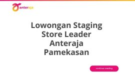 Lowongan Staging Store Leader Anteraja Pamekasan