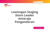 Lowongan Staging Store Leader Anteraja Pangandaran