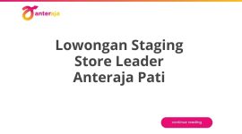 Lowongan Staging Store Leader Anteraja Pati