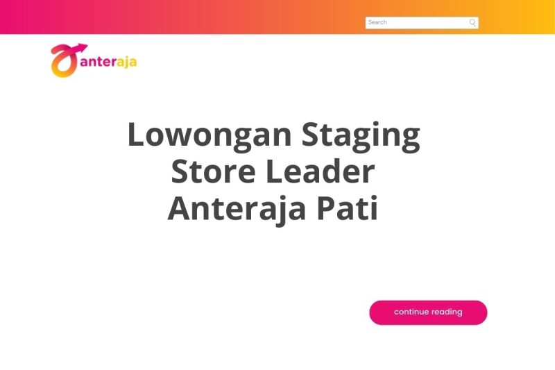 Lowongan Staging Store Leader Anteraja Pati