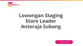 Lowongan Staging Store Leader Anteraja Subang