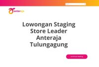 Lowongan Staging Store Leader Anteraja Tulungagung