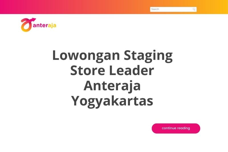 Lowongan Staging Store Leader Anteraja Yogyakartas