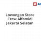 Lowongan Store Crew Alfamidi Jakarta Selatan