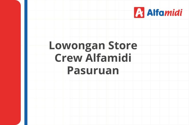 Lowongan Store Crew Alfamidi Pasuruan
