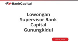 Lowongan Supervisor Bank Capital Gunungkidul