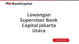 Lowongan Supervisor Bank Capital Jakarta Utara