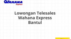 Lowongan Telesales Wahana Express Bantul