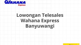 Lowongan Telesales Wahana Express Banyuwangi