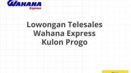 Lowongan Telesales Wahana Express Kulon Progo