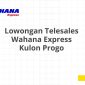 Lowongan Telesales Wahana Express Kulon Progo