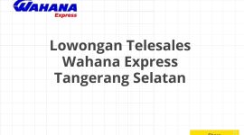 Lowongan Telesales Wahana Express Tangerang Selatan