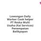 Lowongan Daily Worker Cook helper PT Reska Multi Usaha (Kai Services) Penempatan Balikpapan