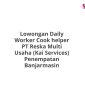 Lowongan Daily Worker Cook helper PT Reska Multi Usaha (Kai Services) Penempatan Banjarmasin