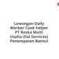 Lowongan Daily Worker Cook helper PT Reska Multi Usaha (Kai Services) Penempatan Bantul