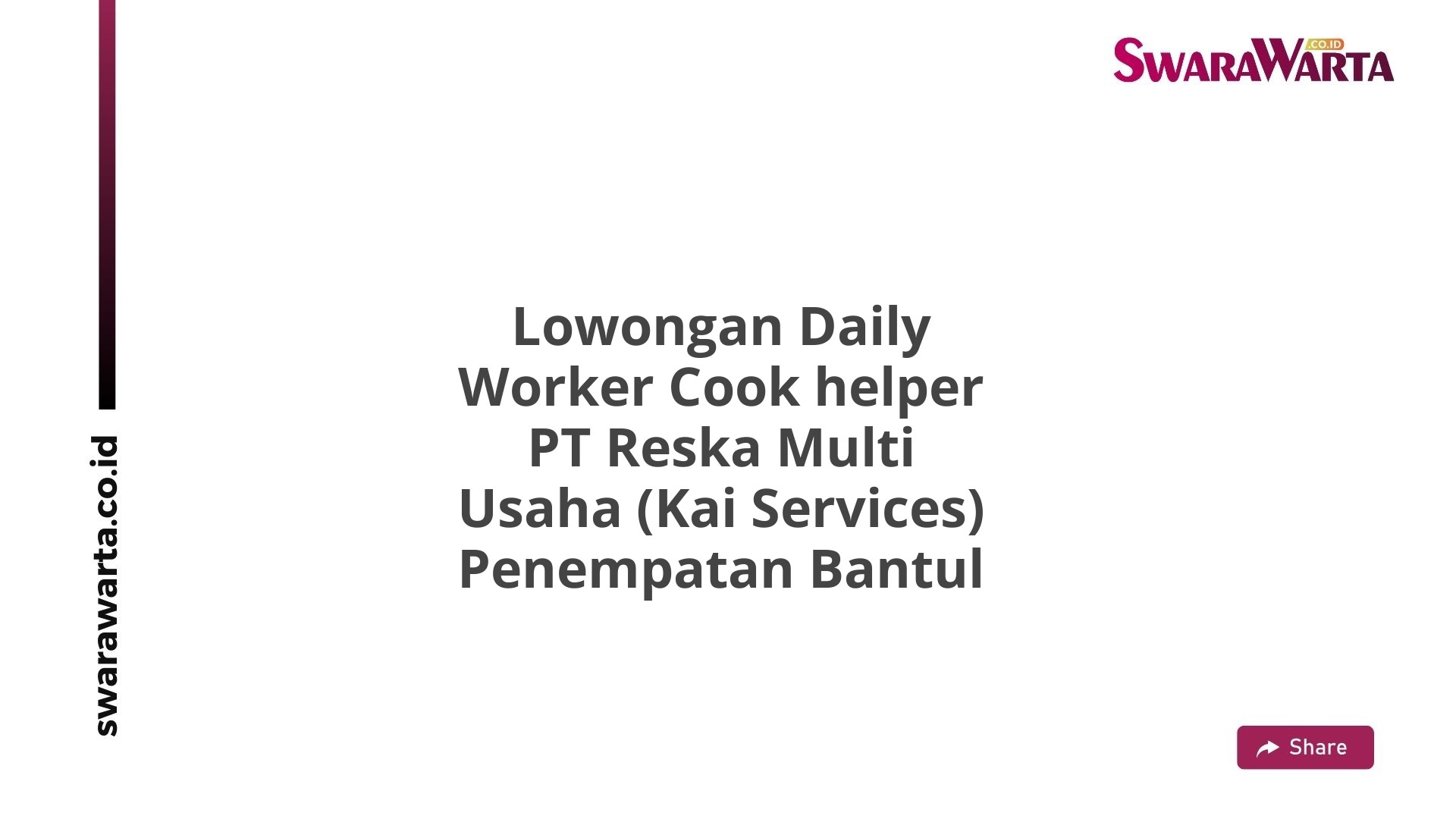 Lowongan Daily Worker Cook helper PT Reska Multi Usaha (Kai Services) Penempatan Bantul
