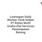 Lowongan Daily Worker Cook helper PT Reska Multi Usaha (Kai Services) Penempatan Batang