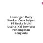 Lowongan Daily Worker Cook helper PT Reska Multi Usaha (Kai Services) Penempatan Bengkulu