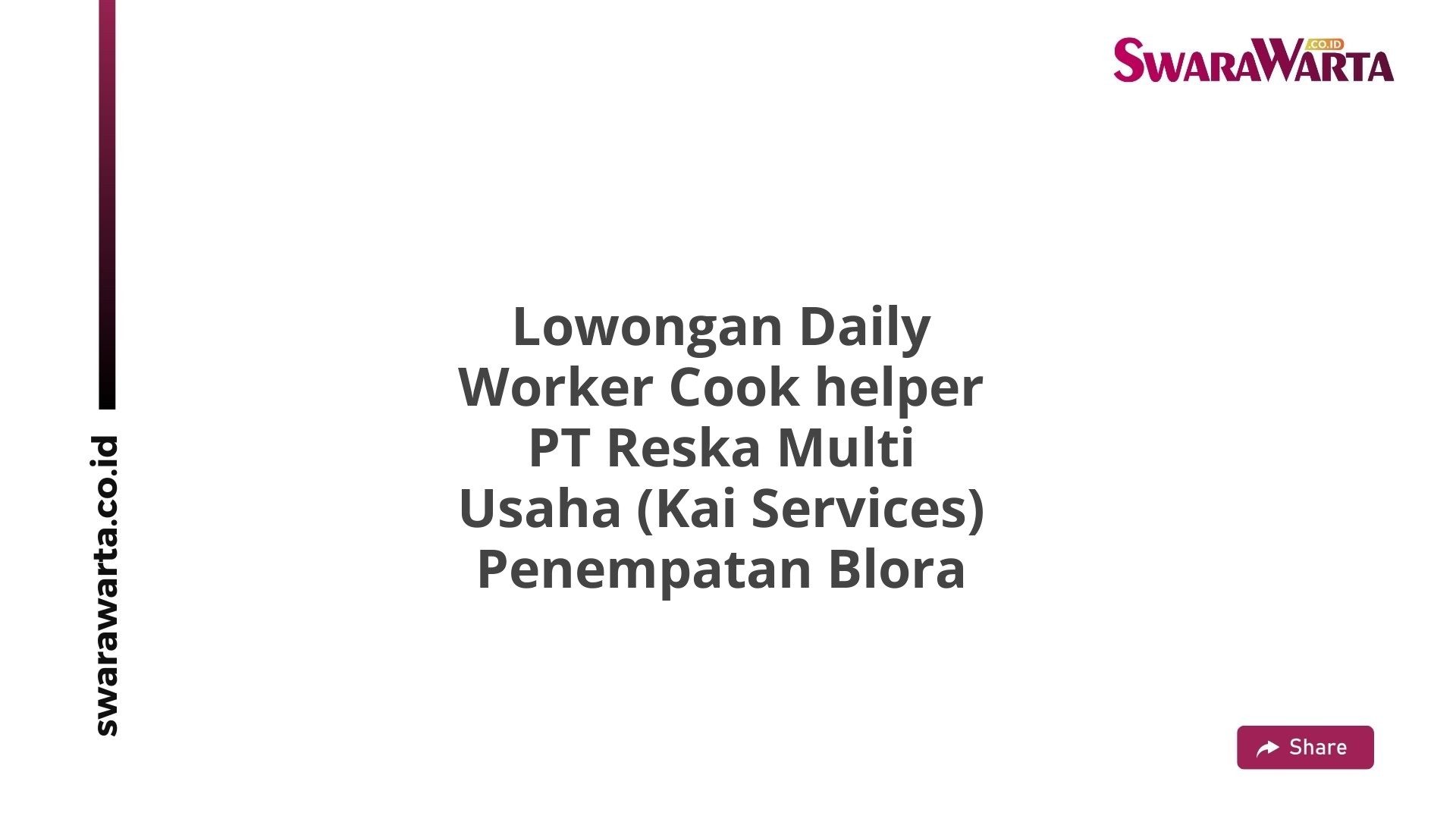 Lowongan Daily Worker Cook helper PT Reska Multi Usaha (Kai Services) Penempatan Blora