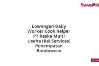Lowongan Daily Worker Cook helper PT Reska Multi Usaha (Kai Services) Penempatan Bondowoso