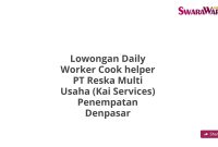 Lowongan Daily Worker Cook helper PT Reska Multi Usaha (Kai Services) Penempatan Denpasar