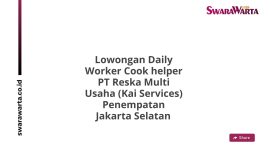Lowongan Daily Worker Cook helper PT Reska Multi Usaha (Kai Services) Penempatan Jakarta Selatan