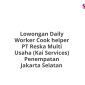 Lowongan Daily Worker Cook helper PT Reska Multi Usaha (Kai Services) Penempatan Jakarta Selatan