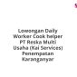 Lowongan Daily Worker Cook helper PT Reska Multi Usaha (Kai Services) Penempatan Karanganyar