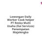 Lowongan Daily Worker Cook helper PT Reska Multi Usaha (Kai Services) Penempatan Majalengka