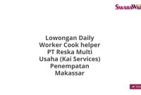 Lowongan Daily Worker Cook helper PT Reska Multi Usaha (Kai Services) Penempatan Makassar