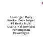 Lowongan Daily Worker Cook helper PT Reska Multi Usaha (Kai Services) Penempatan Pekalongan