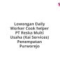 Lowongan Daily Worker Cook helper PT Reska Multi Usaha (Kai Services) Penempatan Purworejo
