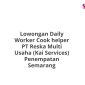 Lowongan Daily Worker Cook helper PT Reska Multi Usaha (Kai Services) Penempatan Semarang