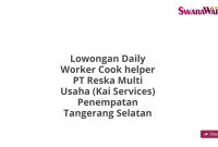 Lowongan Daily Worker Cook helper PT Reska Multi Usaha (Kai Services) Penempatan Tangerang Selatan