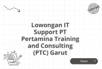 Lowongan IT Support PT Pertamina Training and Consulting (PTC) Garut