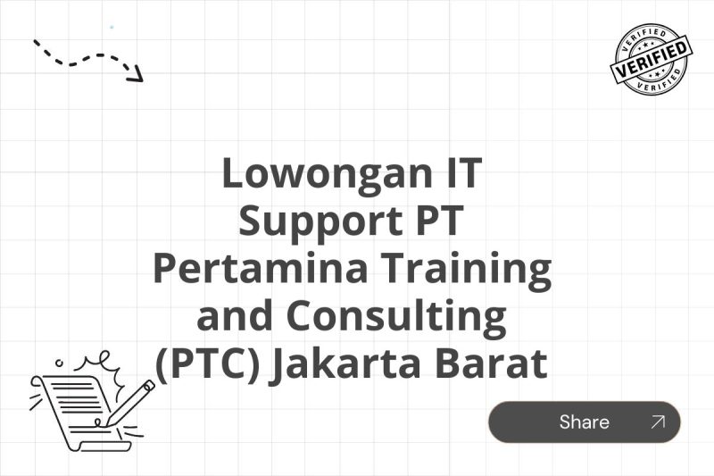 Lowongan IT Support PT Pertamina Training and Consulting (PTC) Jakarta Barat