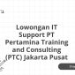 Lowongan IT Support PT Pertamina Training and Consulting (PTC) Jakarta Pusat