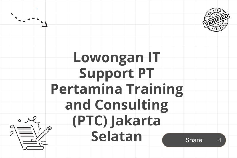 Lowongan IT Support PT Pertamina Training and Consulting (PTC) Jakarta Selatan
