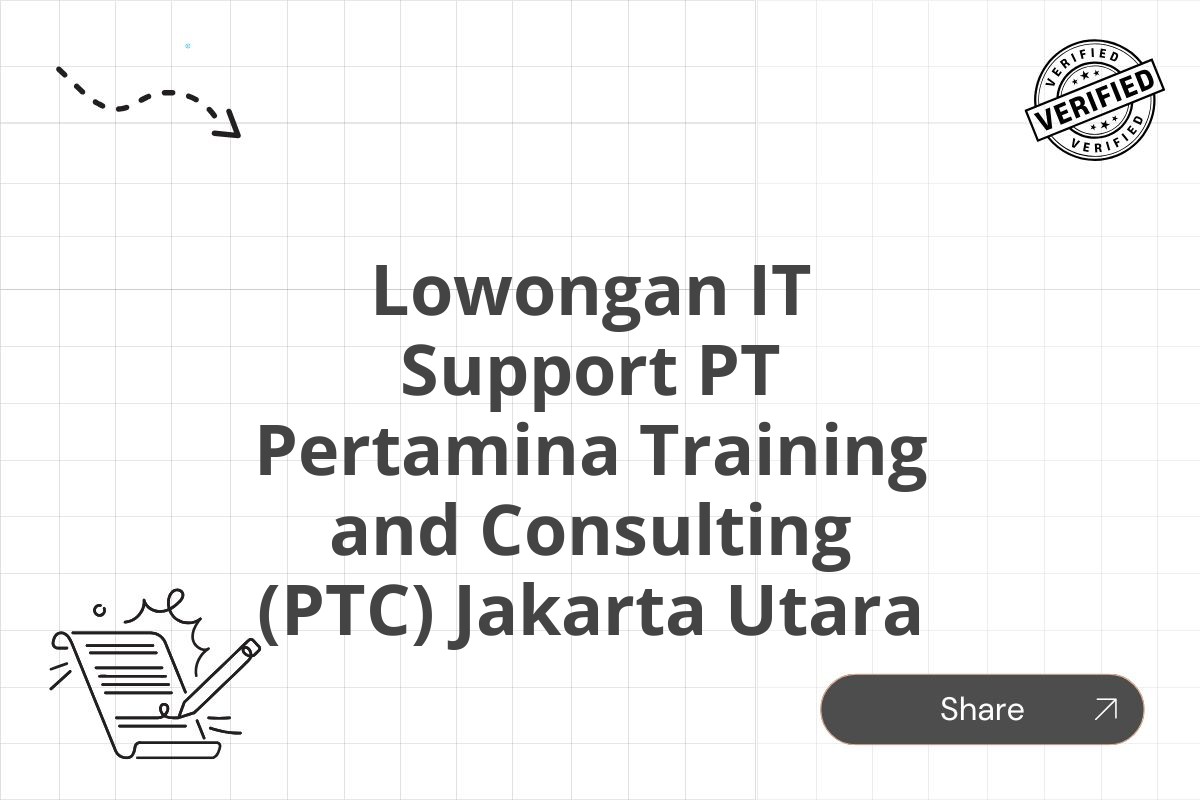 Lowongan IT Support PT Pertamina Training and Consulting (PTC) Jakarta Utara