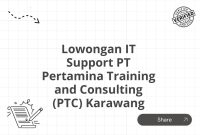 Lowongan IT Support PT Pertamina Training and Consulting (PTC) Karawang