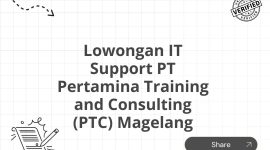 Lowongan IT Support PT Pertamina Training and Consulting (PTC) Magelang