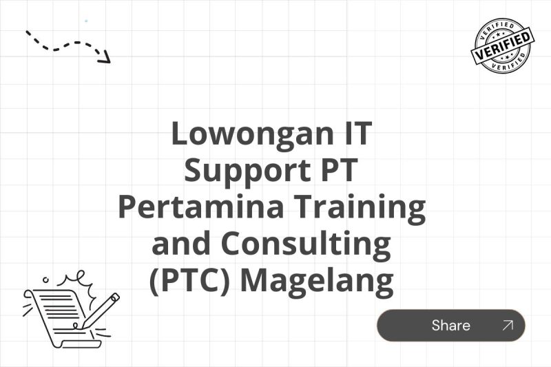 Lowongan IT Support PT Pertamina Training and Consulting (PTC) Magelang