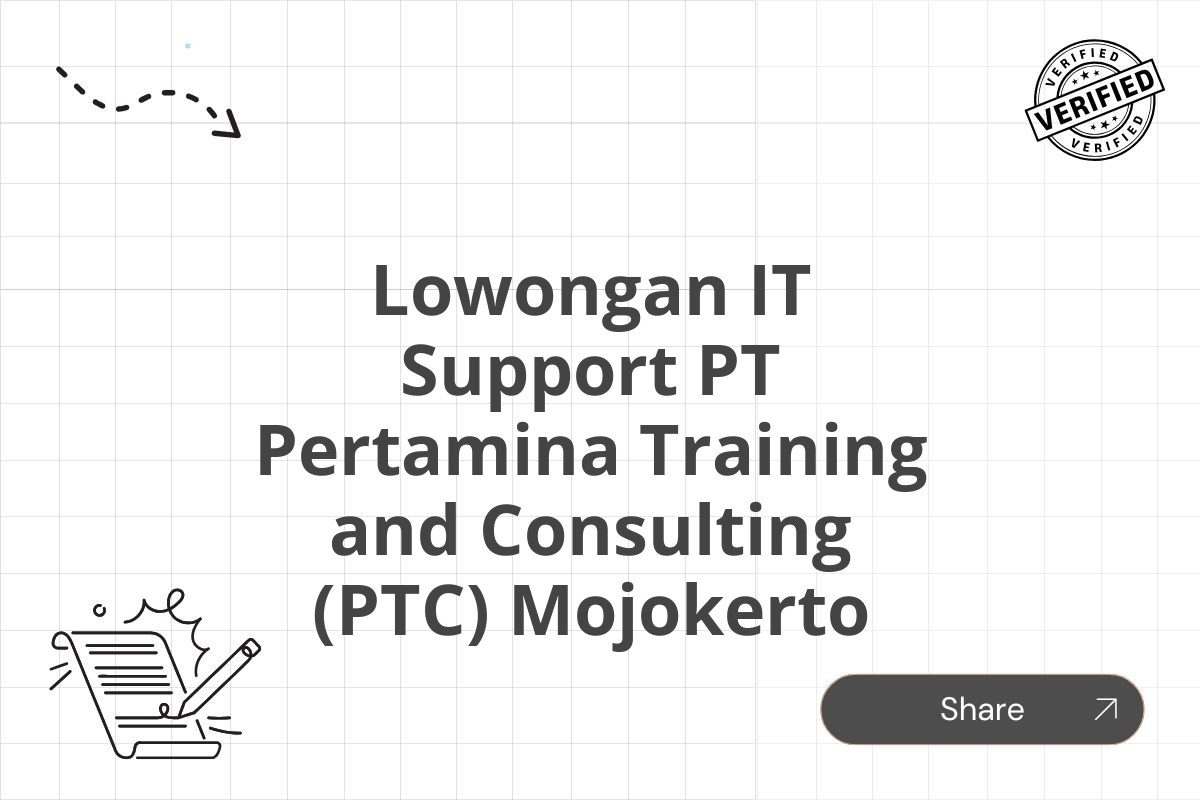 Lowongan IT Support PT Pertamina Training and Consulting (PTC) Mojokerto