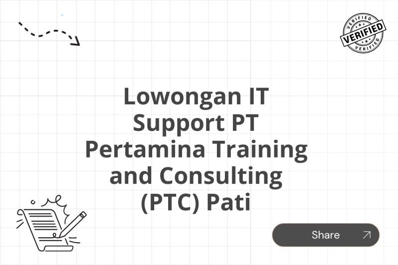 Lowongan IT Support PT Pertamina Training and Consulting (PTC) Pati