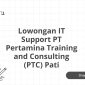 Lowongan IT Support PT Pertamina Training and Consulting (PTC) Pati