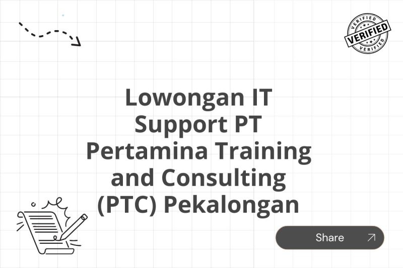 Lowongan IT Support PT Pertamina Training and Consulting (PTC) Pekalongan