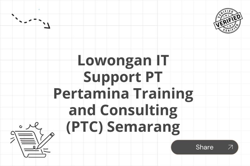 Lowongan IT Support PT Pertamina Training and Consulting (PTC) Semarang