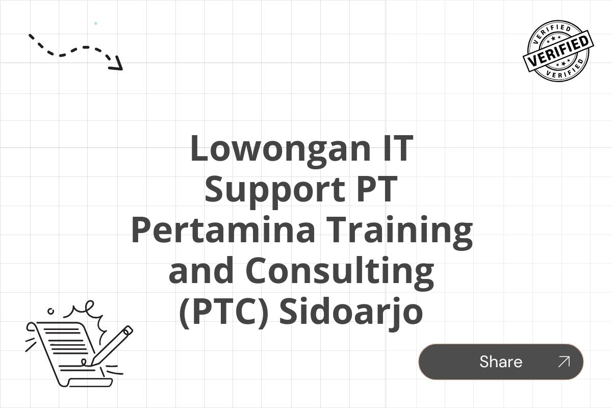 Lowongan IT Support PT Pertamina Training and Consulting (PTC) Sidoarjo